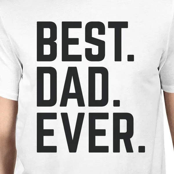 Best Dad And Kid Ever White Dad Baby Couple Tees Funny Design Top