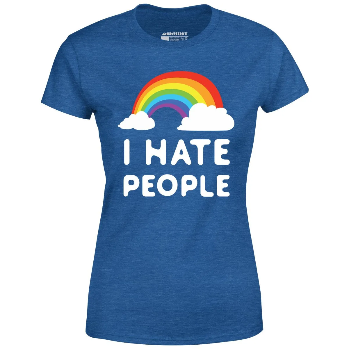 I Hate People - Women's T-Shirt