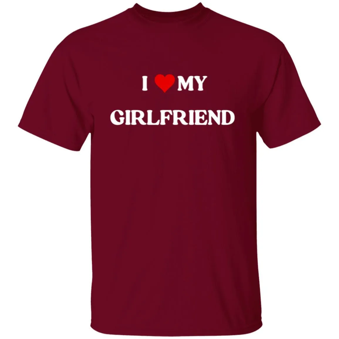 I LOVE MY GIRLFRIEND T-SHIRT