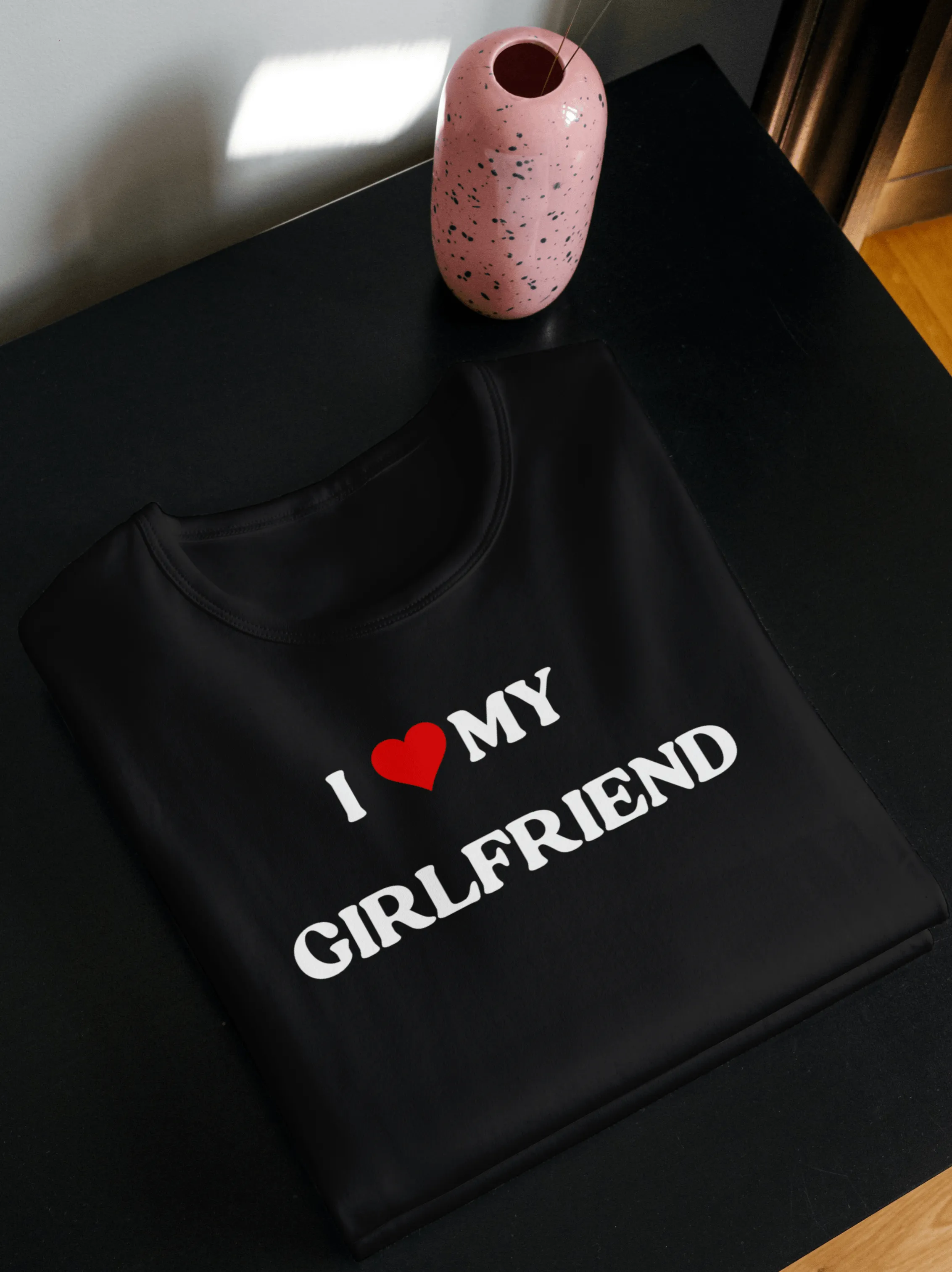 I LOVE MY GIRLFRIEND T-SHIRT