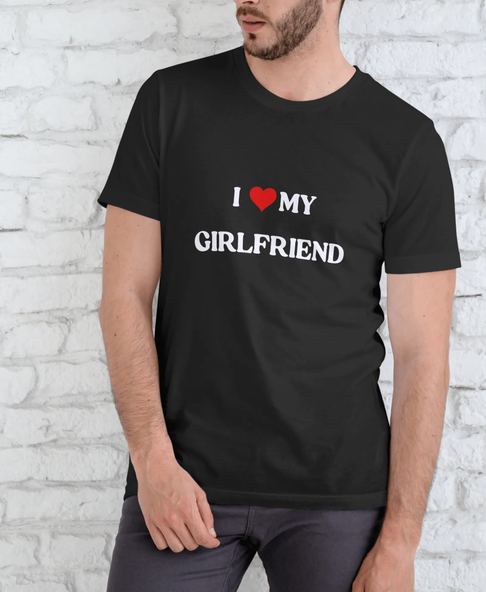 I LOVE MY GIRLFRIEND T-SHIRT