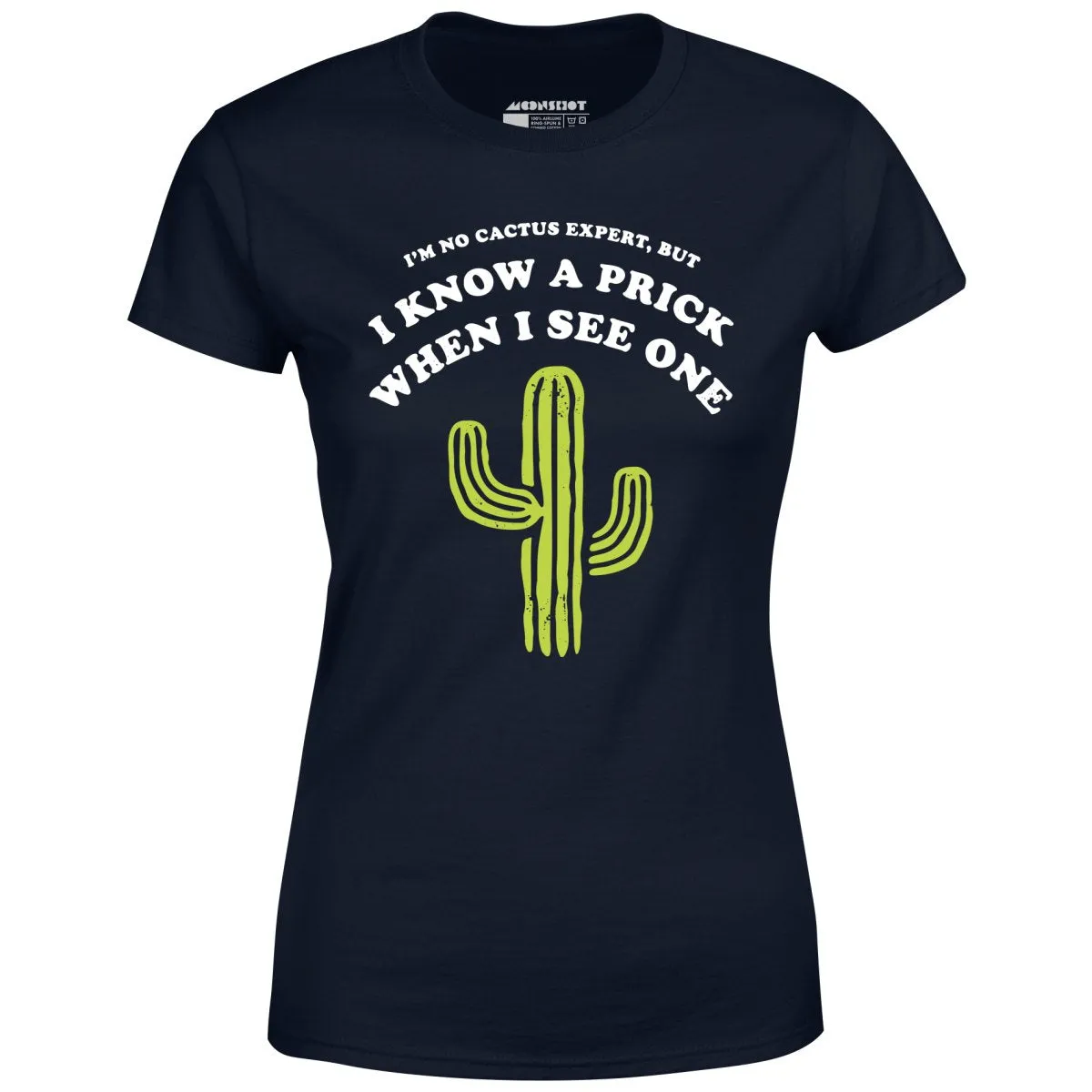 I'm No Cactus Expert - Women's T-Shirt