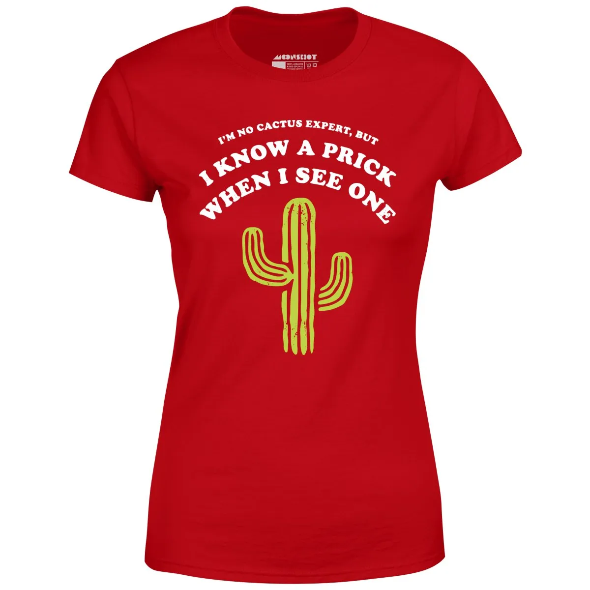 I'm No Cactus Expert - Women's T-Shirt