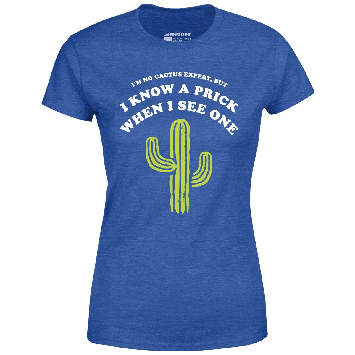 I'm No Cactus Expert - Women's T-Shirt