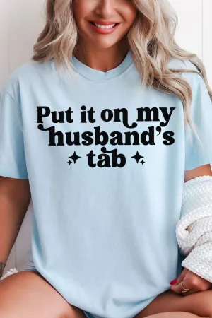 Put It On My Husband's Tab Comfort Colors Adult Ring-Spun Cotton Tee