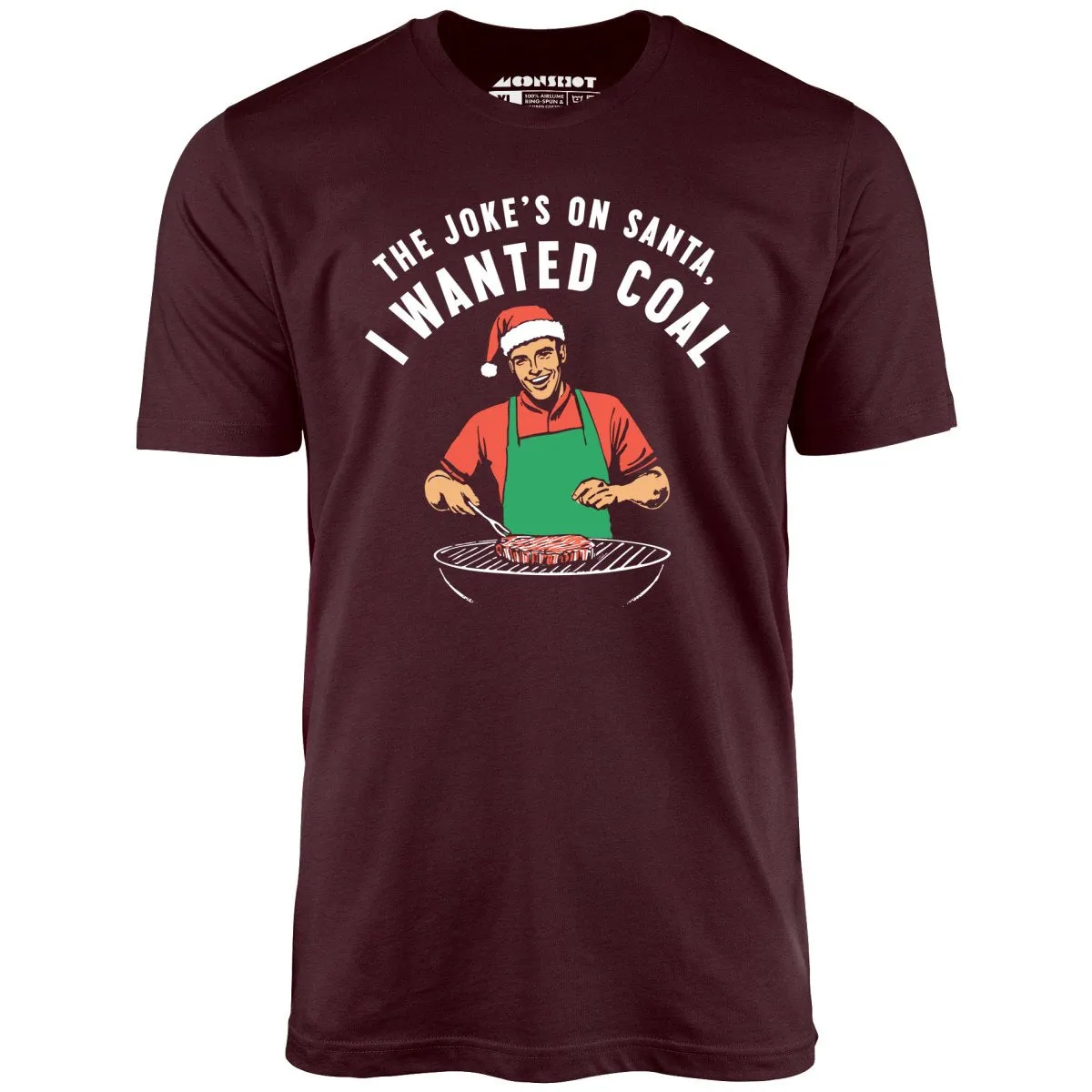 The Joke's On Santa, I Wanted Coal - Unisex T-Shirt